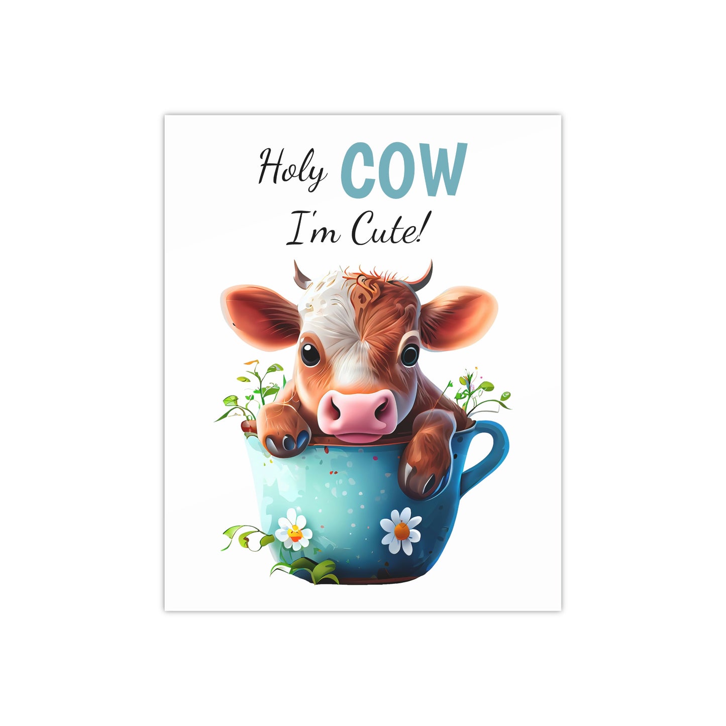 Cow in teacup nursery wall decor, cow nursery poster wall art, holy cow I’m cute nursery quote wall art print