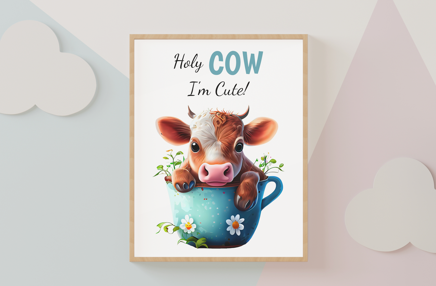 Cow in teacup nursery wall decor, cow nursery poster wall art, holy cow I’m cute nursery quote wall art print